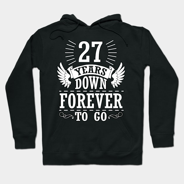 27 Years Down Forever To Go Happy Wedding Marry Anniversary Memory Since 1993 Hoodie by bakhanh123